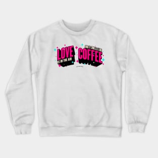 Love & Coffee Crewneck Sweatshirt